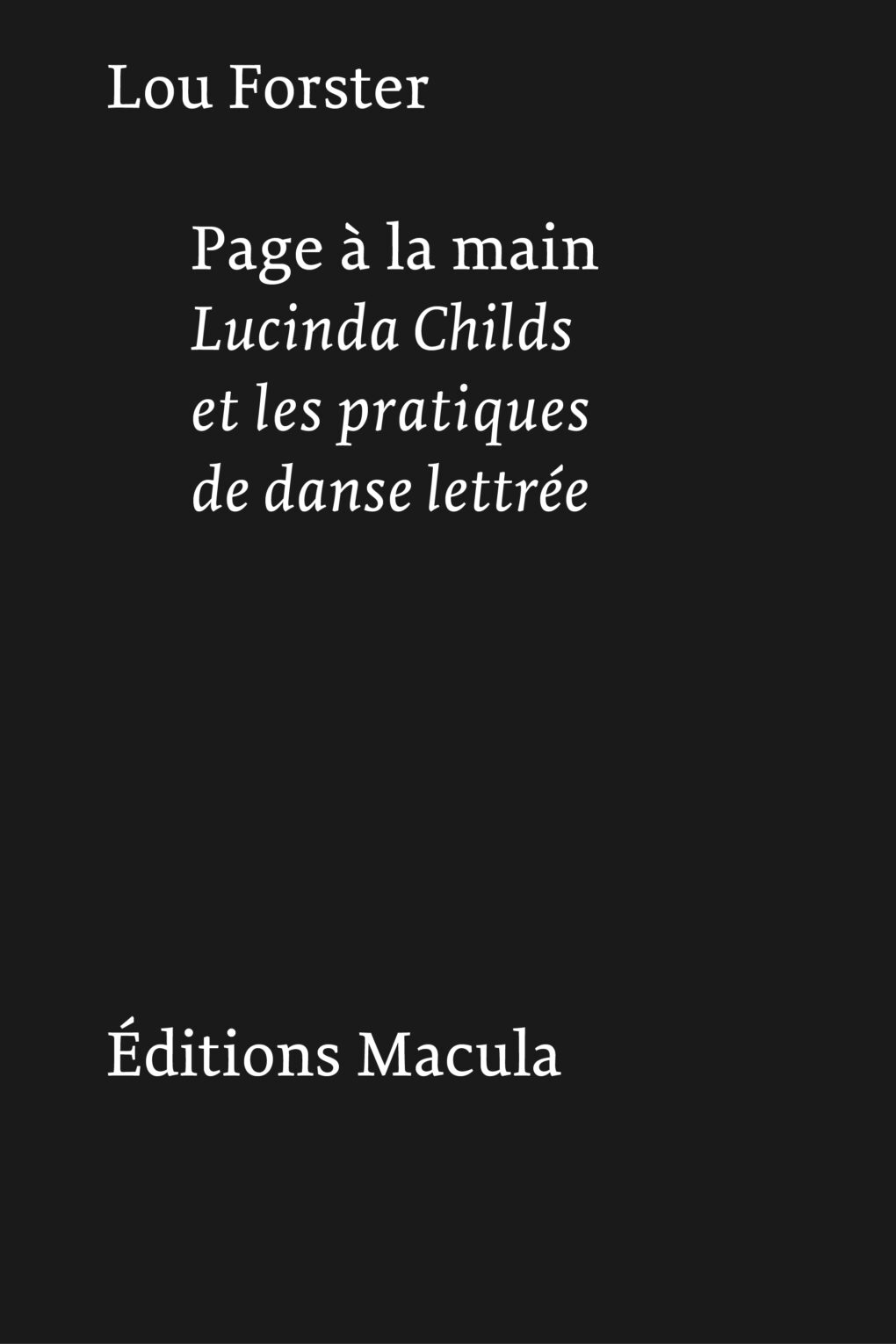 Lucinda Childs Une monographie essentielle croisée entre écriture et danse
